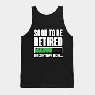 Soon To Be Retired The Countdown Begins Tank Top